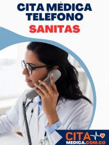 numero para sacar citas en sanitas|Citas EPS Sanitas por teléfono 